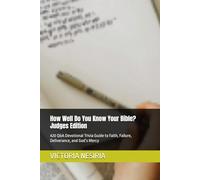 How Well Do You Know Your Bible? Judges Edition: 420 Q&A Devotional Trivia Guide to Faith, Failure, Deliverance, and God’s Mercy (HOW WELL DO YOU KNOW YOUR BIBLE?GENESIS TO REVELATION)