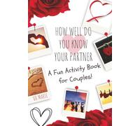 How Well Do You Know Your Partner?: A Fun Activity Book for Couples