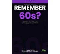 How Well Do You Remember the 60s?: 200 Trivia Questions on The Beatles, Civil Rights, Vietnam, Moon Landing & More - The Decade Trivia Series