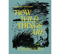 How Wild Things Are: Cooking, Fishing and Hunting at the Bottom of the World