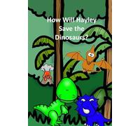 How Will Hayley Save the Dinosaurs? (Children stories)