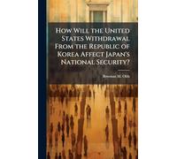 How Will the United States Withdrawal From the Republic of Korea Affect Japan's National Security?