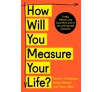 How Will You Measure Your Life?