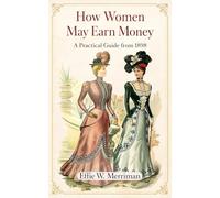 How Women May Earn Money: A Practical Guide from 1898