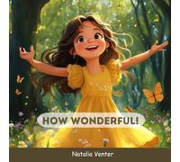 How wonderful: a christian children's storybook about psalm 139 to teach about the love of God; identity, creation, scripture, ages 3-5, 6-8 years (Psalms 4 Kids)