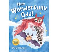 How Wonderfully Odd!: A Backwards Bedtime Adventure of Kindness, Empathy, and Inclusion for Kids