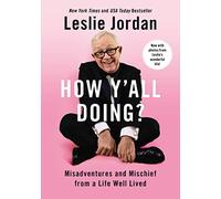How Y'all Doing?: Misadventures and Mischief from a Life Well Lived