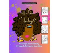 How You Feeling?: An Escape into Creativity through Coloring and Journaling