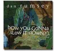 How You Gonna Slow it Down?