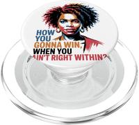 How You Gonna Win Ain't Right Within Frase Empoderamiento PopSockets PopGrip para MagSafe
