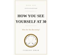 How You See Yourself at 30: Book One: Who Are You Becoming?: 1