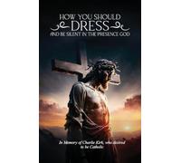 How you should Dress and be Silent in the Presence of God