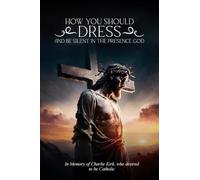 How you should Dress and be Silent in the Presence of God
