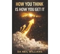 How You Think Is How You Get It