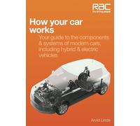 How your car works: Your guide to the components & systems of modern cars, including hybrid & electric vehicles (RAC Handbook)