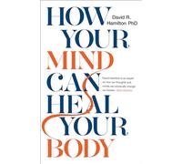How Your Mind Can Heal Your Body: 10th-Anniversary Edition [Idioma Inglés]