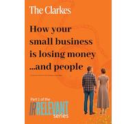 How Your Small Business is Losing Money ...and People: (and 23 proven moves to turn things around now) (IRrelevant)