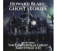 Howard Blake - Howard Blake: Ghost Stories (Music From The Canterville Ghost & Amityville 3-D)
