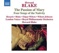 Howard Blake – The Passion Of Mary - Four Songs Of The Nativity – NAXOS