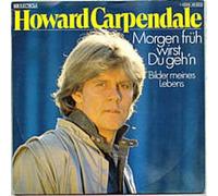Howard Carpendale - Howard Carpendale - Morgen Früh Wirst Du Geh'n / Bilder Meines Lebens - EMI - 1C 006-46 653, EMI Electrola - 1C 006-46 653