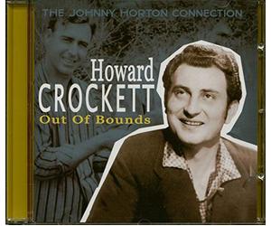 Howard Crockett - Out of Bounds - The Johnny Horton Connection