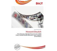 Howard Deutch: Film Director, My Best Friend's Girl (2008 Film), United Artists Records, John Hughes (Filmmaker)