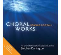 Howard Goodall - Choral Works