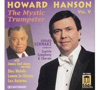 Howard Hanson, Vol. 5: The Mystic Trumpeter / Dies Natalis / Lumen in Christo / Lux Aeturna
