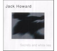 Howard,Jack - Secrets And White Lies