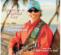 Howard Livingston & Amp Mile Marker 24 - Tunes in a Tropical Key