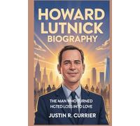 HOWARD LUTNICK BIOGRAPHY: The Man Who Turned Loss into Love