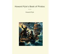 Howard Pyle's Book of Pirates (Classic Books)