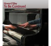 Howard Riley - To Be Continued
