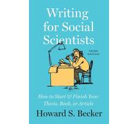 Howard S Becker Writing for Social Scientists, Third Edition (Tapa blanda)