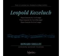 Howard Shelley; Howard Shelley: London Mozart Players - Leopold Kozeluch : Concertos pour piano. Shelley.