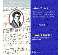 Howard Shelley - Moscheles : Concertos pour piano 1, 6, 7