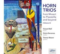 Howard Wall - Trios de cor de Mozart à Piazzolla et au-delà, Vol. 2