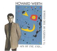 Howard Werth - 6Ix of Ine and 1/2 a Dozen of the Other