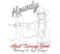 Howdy: Adult Sexy Cowboy Coloring Book