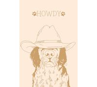 Howdy Cowboy Dog Journal: 120 Lined Pages | Cute Western Puppy Notebook with Paw Prints | Little Blessings Paper Company