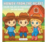 Howdy From The Heart: A Cute Cowboy and Cowgirl Coloring Book for Kids Ages 4-8 Featuring Horses, Barnyard Animals, Rodeo Fun, and Western Adventures (Sweet Moments: Chibi Pals Coloring Books)