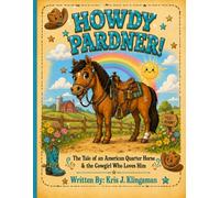 Howdy Pardner!: The Tale of an American Quarter Horse & The Cowgirl Who Loves Him