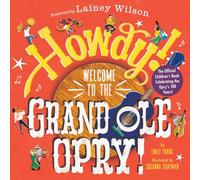 Howdy! Welcome to the Grand Ole Opry!: A Picture Book: A Picture Book