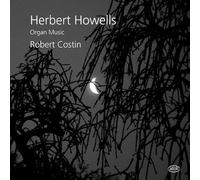 Howell, Herbert : Robert Howells Organ Music