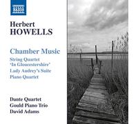 Dante Quartet, Gould Piano Trio, David Adams (viola) – Howells, H.: Música de cámara – NAXOS