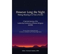 However Long the Night: Making Meaning in a Time of Crisis: A Spiritual Journey of the Leadership Conference of Women Religious (LCWR)