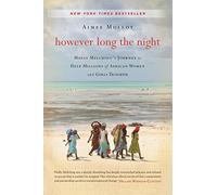 However Long the Night: Molly Melching's Journey to Help Millions of African Women and Girls Triumph