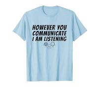 However You Communication I'm Listening AAC SLP Camiseta