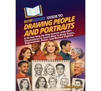 HowExpert Guide to Drawing People and Portraits: A 36-Day Step-by-Step System with 200+ Illustrations to Learn How to Draw Faces, Expressions, Poses, and Human Figures