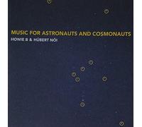 Howie B & Noi Hubert - Music for Astronauts and Cosmonauts